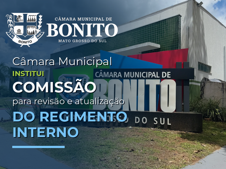 Câmara Municipal de Bonito institui Comissão para revisão e atualização do Regimento Interno